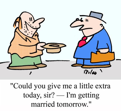 "Can you give me a little extra today, sir? - I'm getting married tomorrow."