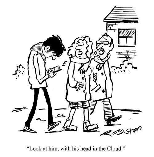 "Look at him with his head in the Cloud."