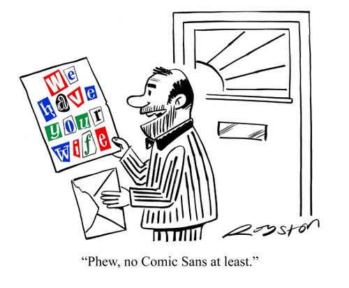 "Phew, no Comic Sans at least."