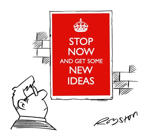 Stop now and get some new ideas.