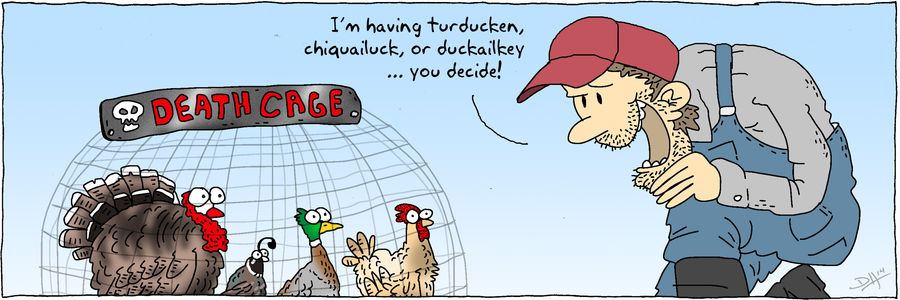 'I'm having turducken, chiquaduck, or duckailkey...you decide!'