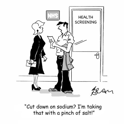 'Cut down on sodium? I'm taking that with a pinch of salt.'