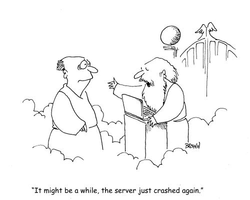 "It might be a while, the server just crashed again."