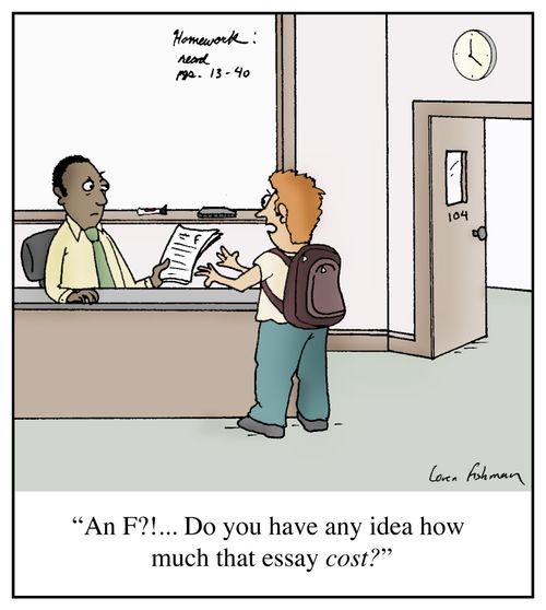 "An F?!... Do you have any idea how much that essay cost?"