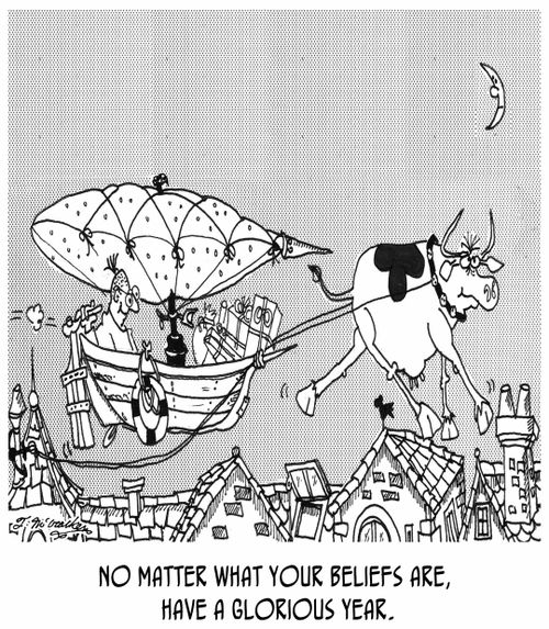 No matter what your beliefs are, have a glorious year.