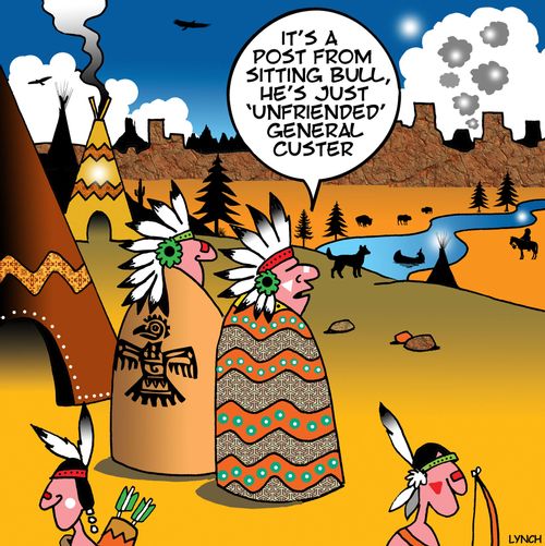 'It's a post from sitting bull, he's just 'unfriended' General Custer.'