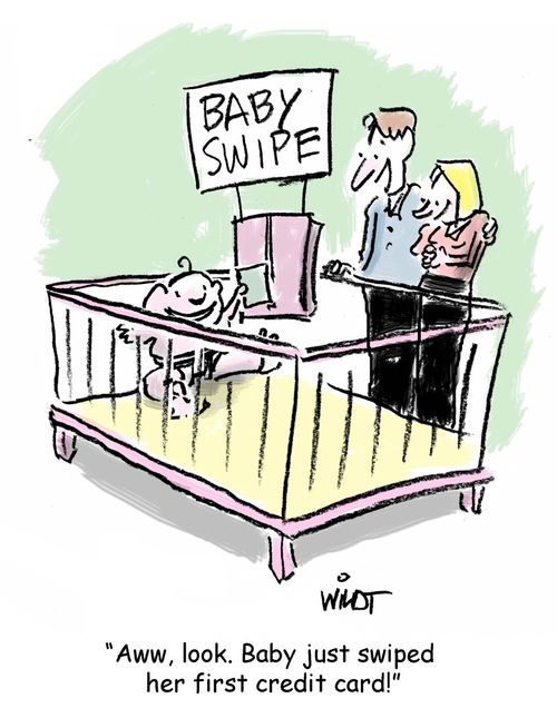"Aww, look. Baby just seeped her first credit card!"