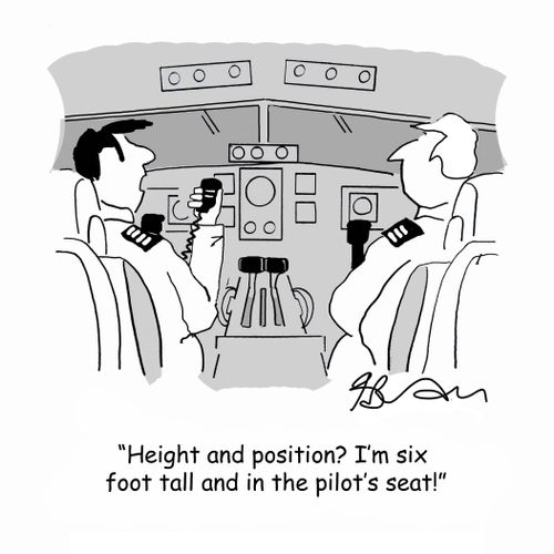 "Height and position? I'm six foot tall and in the pilot's seat."