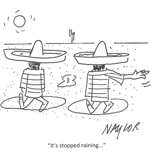 'It's stopped raining...'