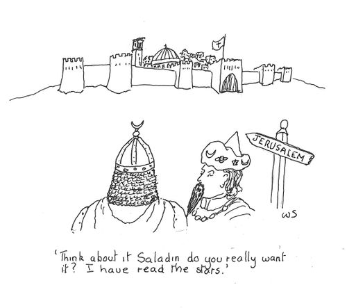 'Think about it Saladin do you really want it? I have read the stars.'