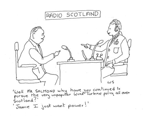 'Well Mr Salmond why have you continued to pursue the very unpopular wind turbine policy all over Scotland?'