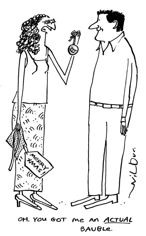 "Oh. You got me an ACTUAL bauble."