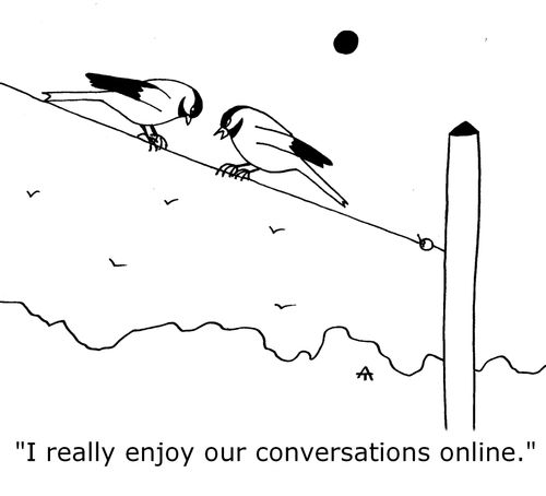 'I really enjoy our conversations online.'
