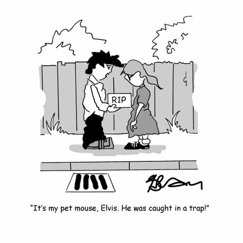 "It's my pet mouse, Elvis. He was caught in a trap."
