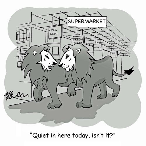 "Quiet in here today, isn't it?"