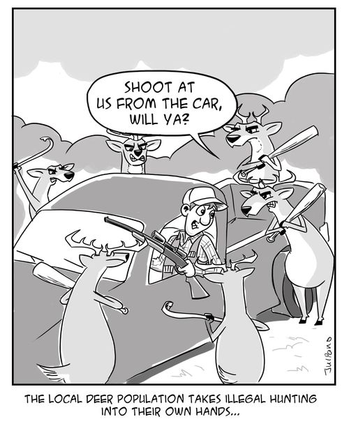 'The local deer population takes illegal hunting into their own hands...'