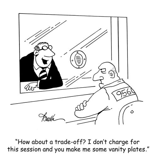 "How about a trade-off? I don't charge for this session and you make me some vanity plates."