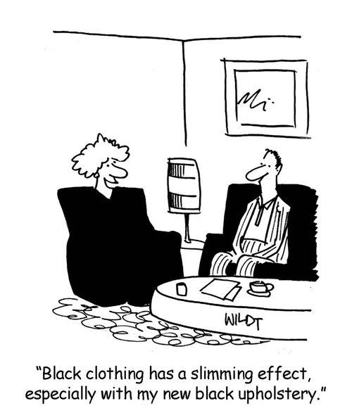 "Black clothing has a slimming effect, especially with my new black upholstery."