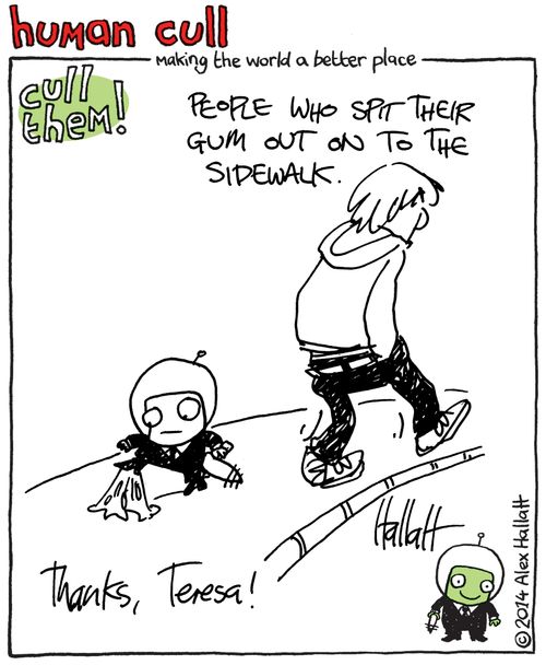Cull people who spit their gum out on to the sidewalk.