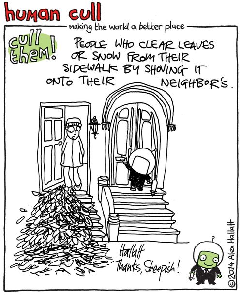 Cull people who clear leaves or snow from their sidewalk by shoving it onto their neighbor's.