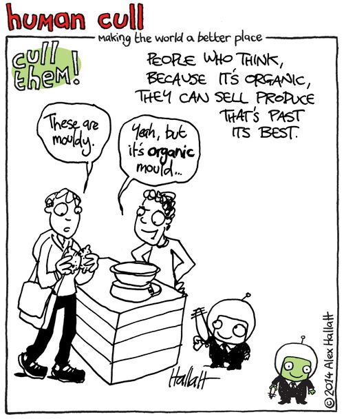 Cull people who think, because it's organic, they can sell produce that's past its best.