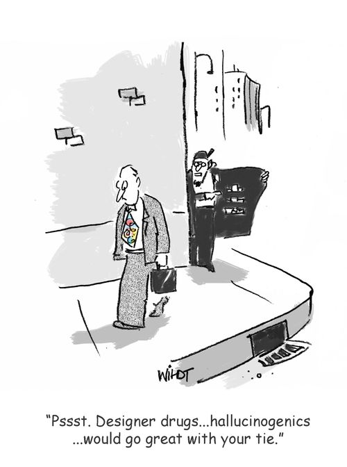 "Pssst. Designer drugs...hallucinogenics...would go great with your tie."