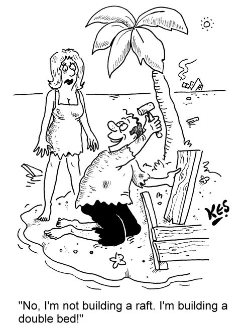 "No, I'm not building a raft. I'm building a double bed!"
