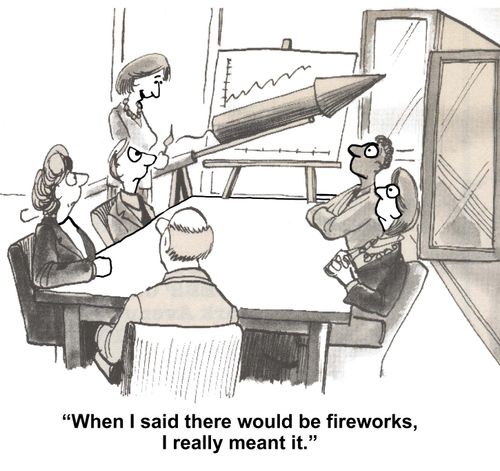 "When I said there would be fireworks, I really meant it."