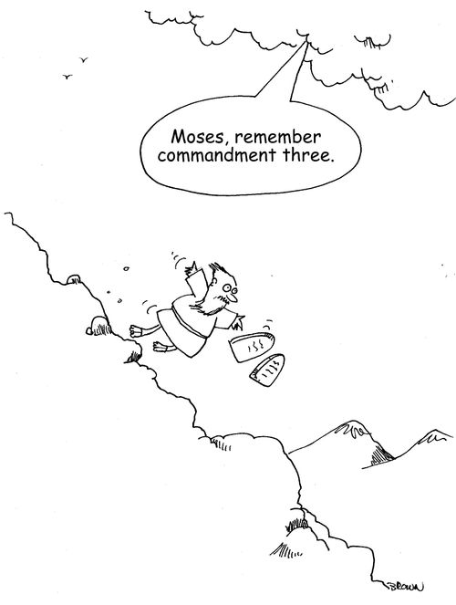 "Moses, remember commandment three."