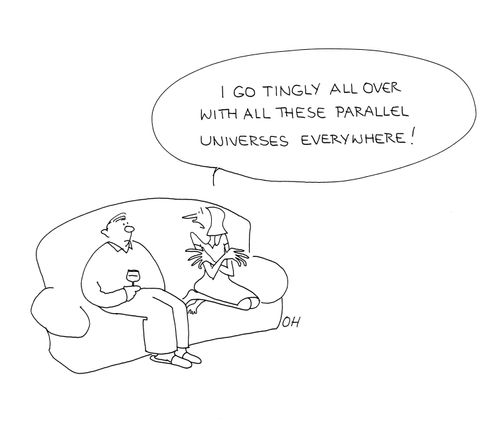 'I go tingly all over with all these parallel universes everywhere!'