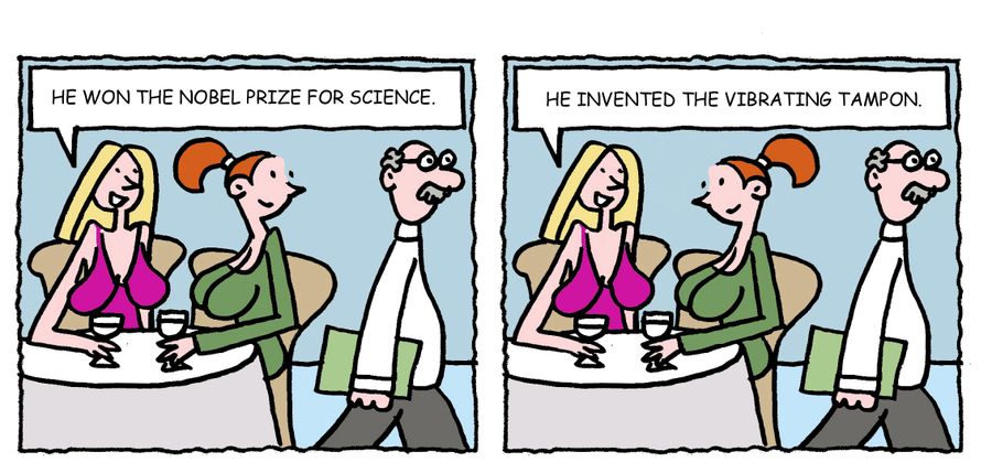 "He won the Nobel prize for science. He invented the vibrating tampon."