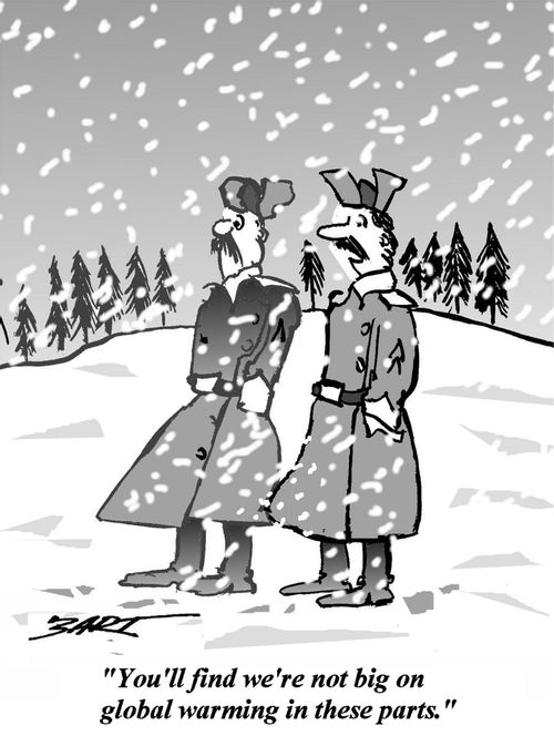 "You'll find we're not big on global warming in these parts."