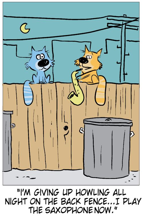 "I'm giving up howling all night on the back fence...I play the saxophone now."