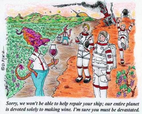 "Sorry we won't be able to help repair your ship; our entire planet is devoted solely to making wine. I'm sure you must be devastated."