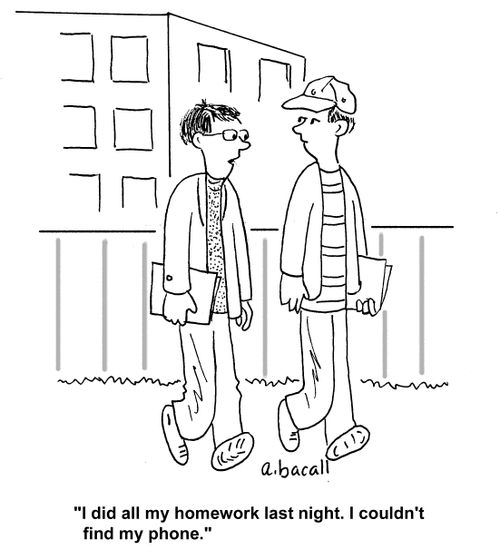 "I did all my homework last night. I couldn't find my phone."