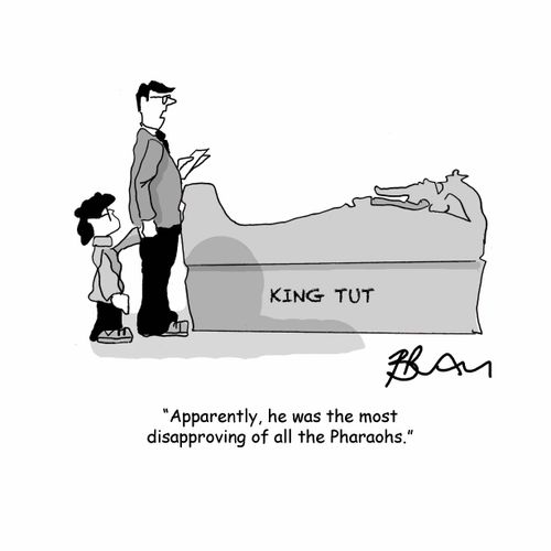 "Apparently, he was the most disapproving of all the Pharaohs."