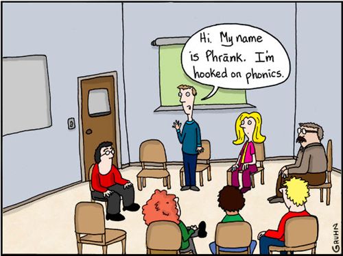 "Hi. My name is Phrank. I'm hooked on phonics."