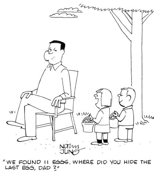 "We found 11 eggs. Where did you hide the last egg, dad?"