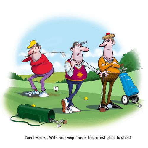 "Don't worry...with his swing, this is the safest place to stand."