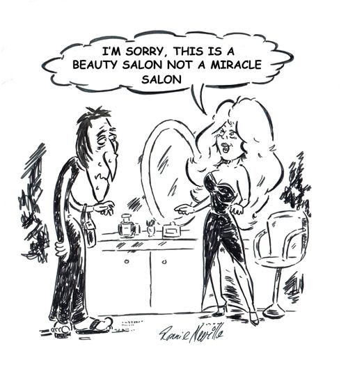 "I'm sorry, this is a beauty salon not a miracle salon."