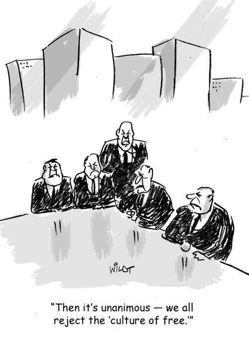 "Then it's unanimous - we all reject the 'culture of free.'"