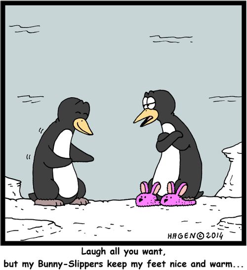 "Laugh all you want, but my Bunny-Slippers keep my feet nice and warm..."