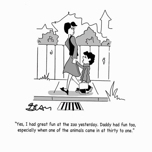 Yes, I had great fun at the zoo yesterday. Daddy had fun too, especially when one of the animals came in at thirty to one."