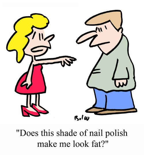 "Does this shade of nail polish make me look fat?"