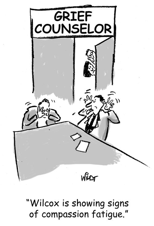"Wilcox is showing signs  of compassion fatigue."