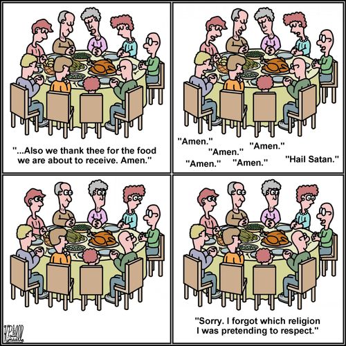 "Sorry. I forgot which religion I was pretending to respect."