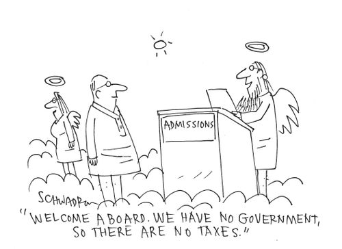 "Welcome aboard. We have no government, so there are no taxes."