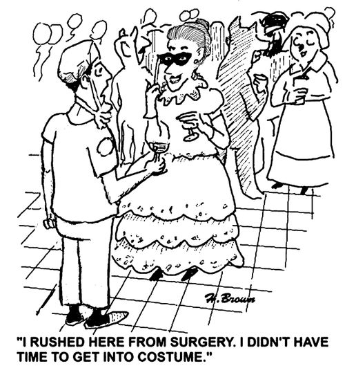 "I rushed here from surgery. I didn't have time to get into costume."