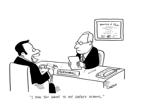"I see you went to my safety school."