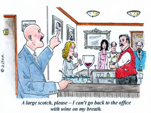 "A large scotch, please - I can't go back to the office with wine on my breath."
